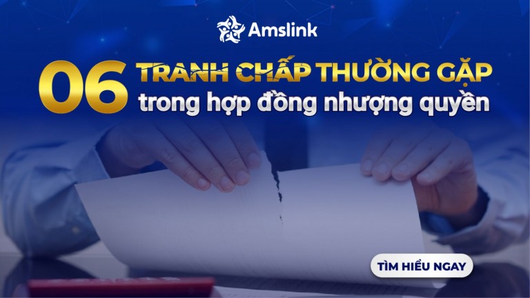 NHỮNG TRANH CHẤP THƯỜNG GẶP TRONG HỢP ĐỒNG NHƯỢNG QUYỀN THƯƠNG MẠI